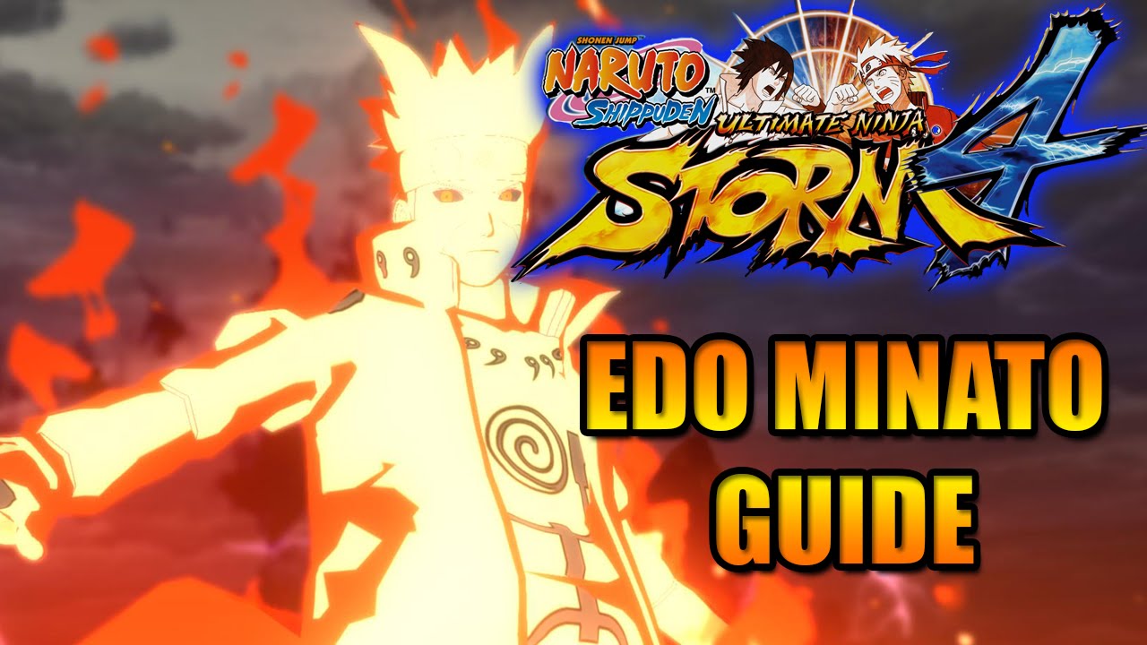 NARUTO STORM 4: EDO MINATO CHARACTER GUIDE