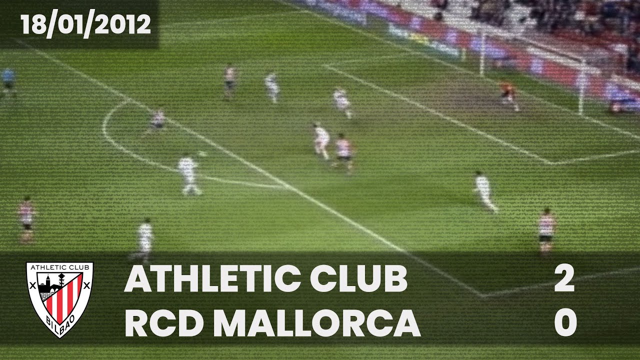 ⚽️ [Copa del Rey 11/12] 1/4 final (Ida) I Athletic Club 2 - RCD Mallorca 0 I LABURPENA