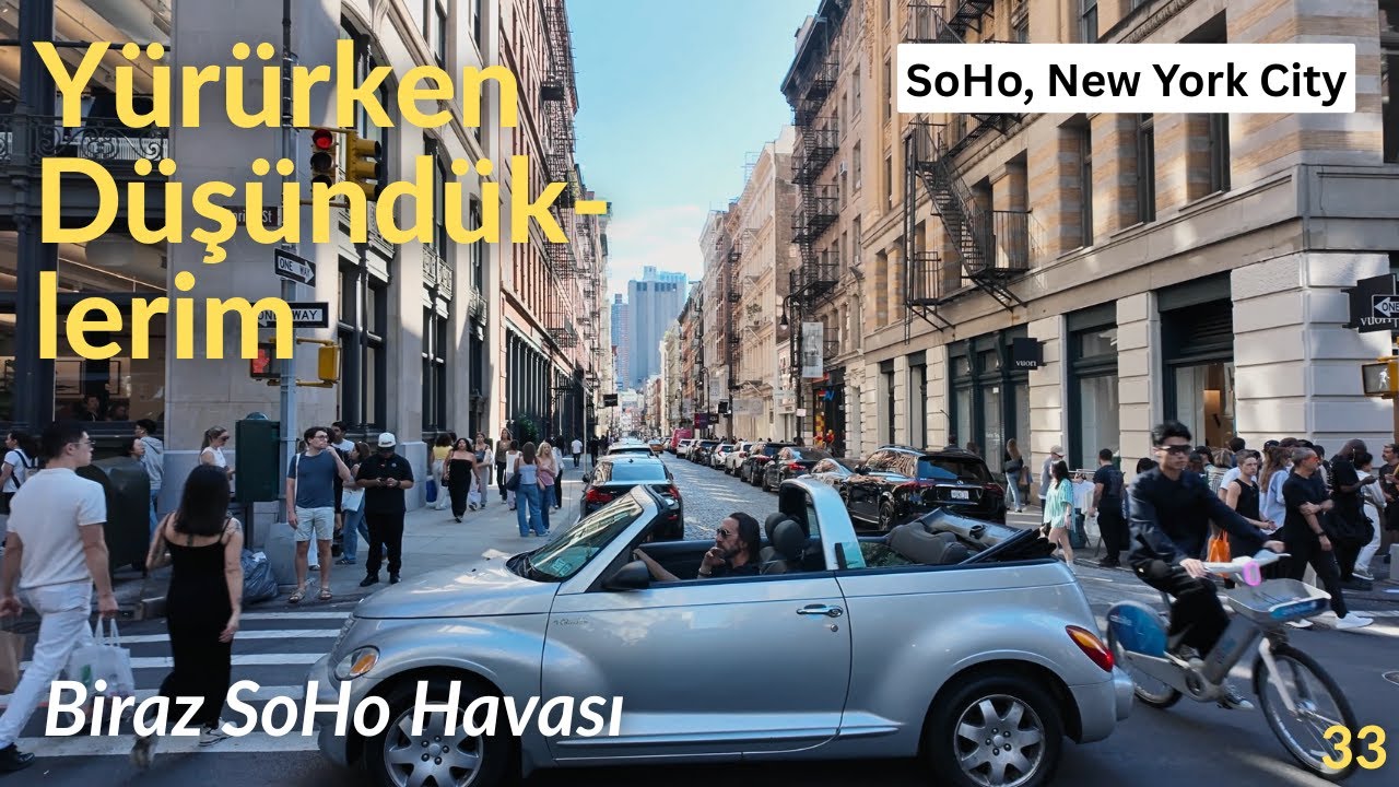 New York'un Vitrini SoHo'da Yürüyoruz | Yürürken Düşündüklerim #33
