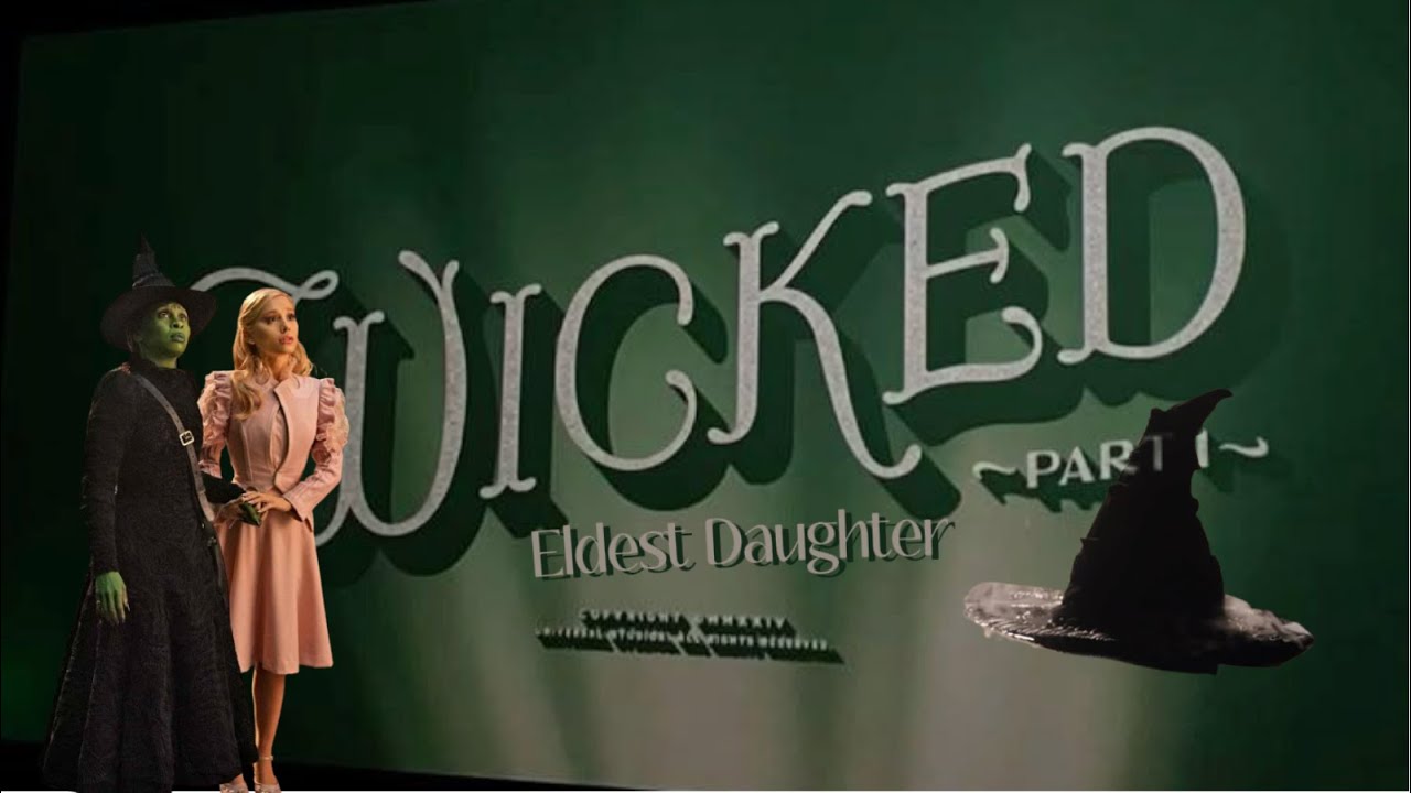 Wicked x Eldest Daughter