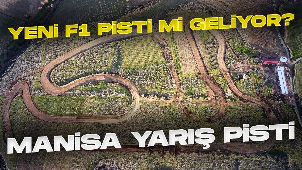 MyTrack-Manisa Yarış Pistinin İlk Videosu, Tüm Detaylar, Yeni F1 Pisti mi?