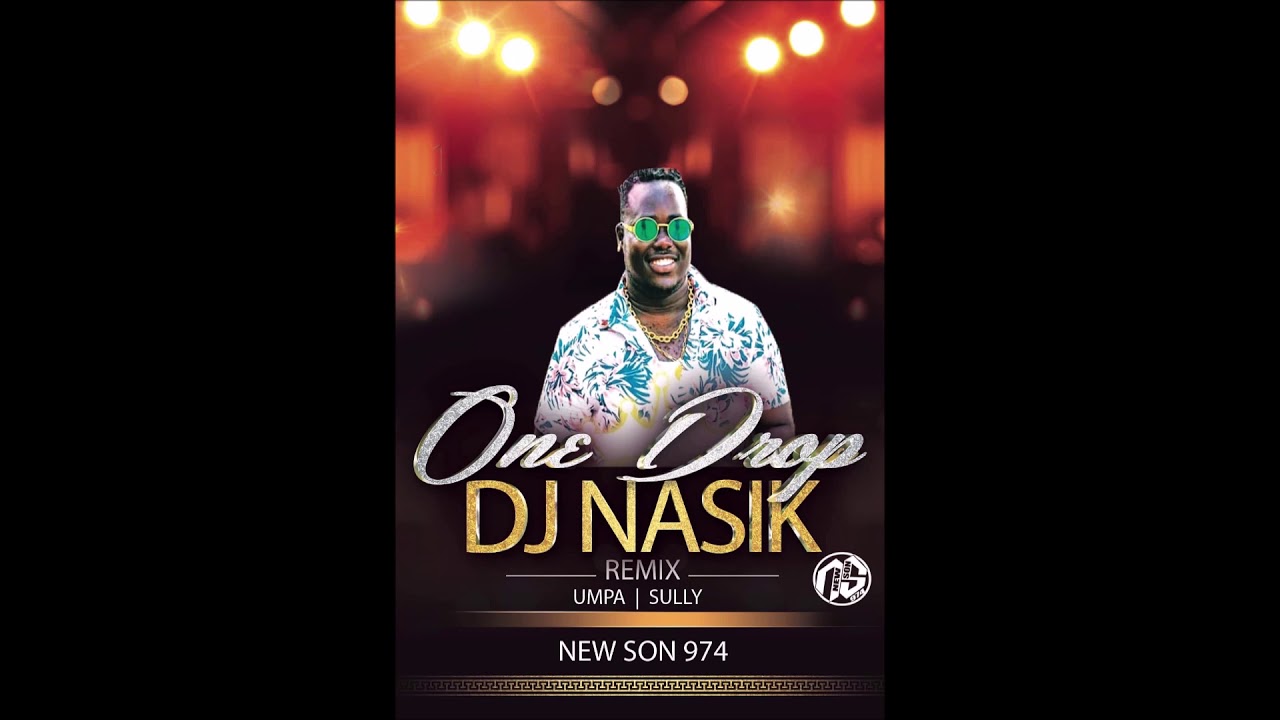 Dj Nasik Feat Umpa Et Sully - One Drop (Version Remix) 2020