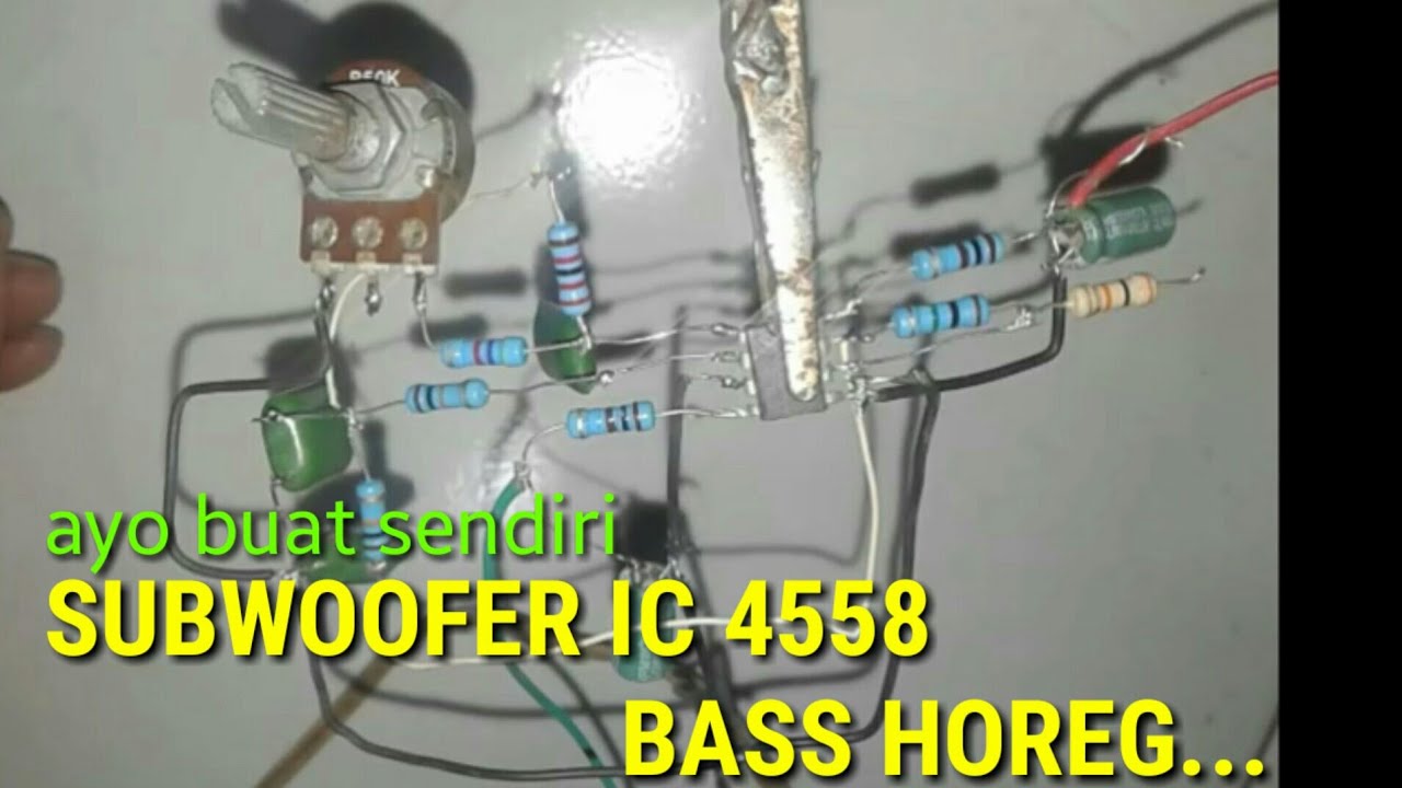 Cara membuat subwoofer ic 4558 lebih mudah dan bass gler