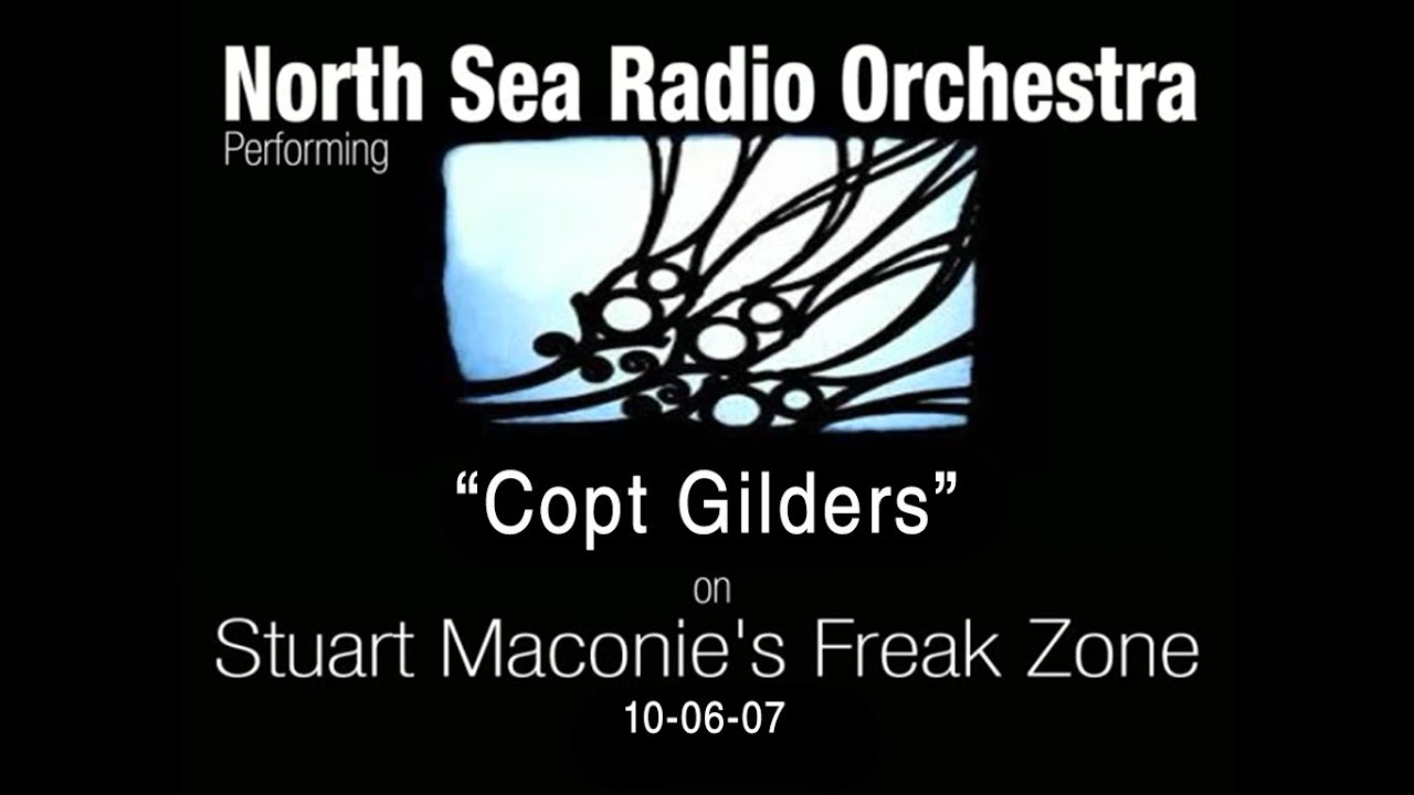 North Sea Radio Orchestra - Copt Gilders (Freak Zone Session)