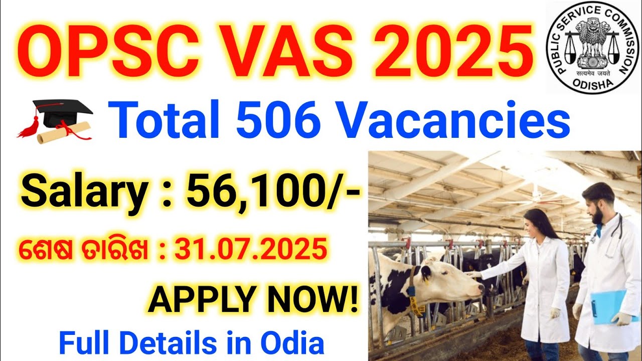 OPSC VAS Recruitment 2025 | 506 Posts | Veterinary Assistant Surgeon Jobs in Odisha | Full Details