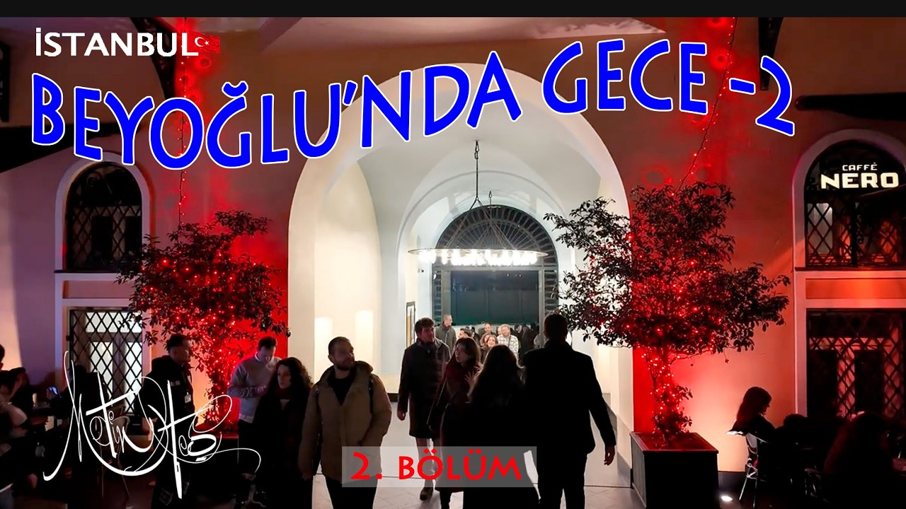Adım adım İSTANBUL/ Beyoğlu'nda Gece Yürüyüşü-2 / 4K Walking Tour