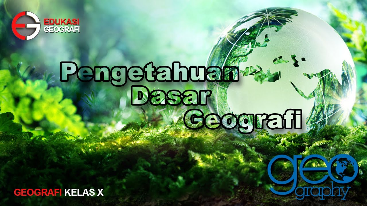 Geografi Kelas 10 | Pengetahuan Dasar Geografi #1