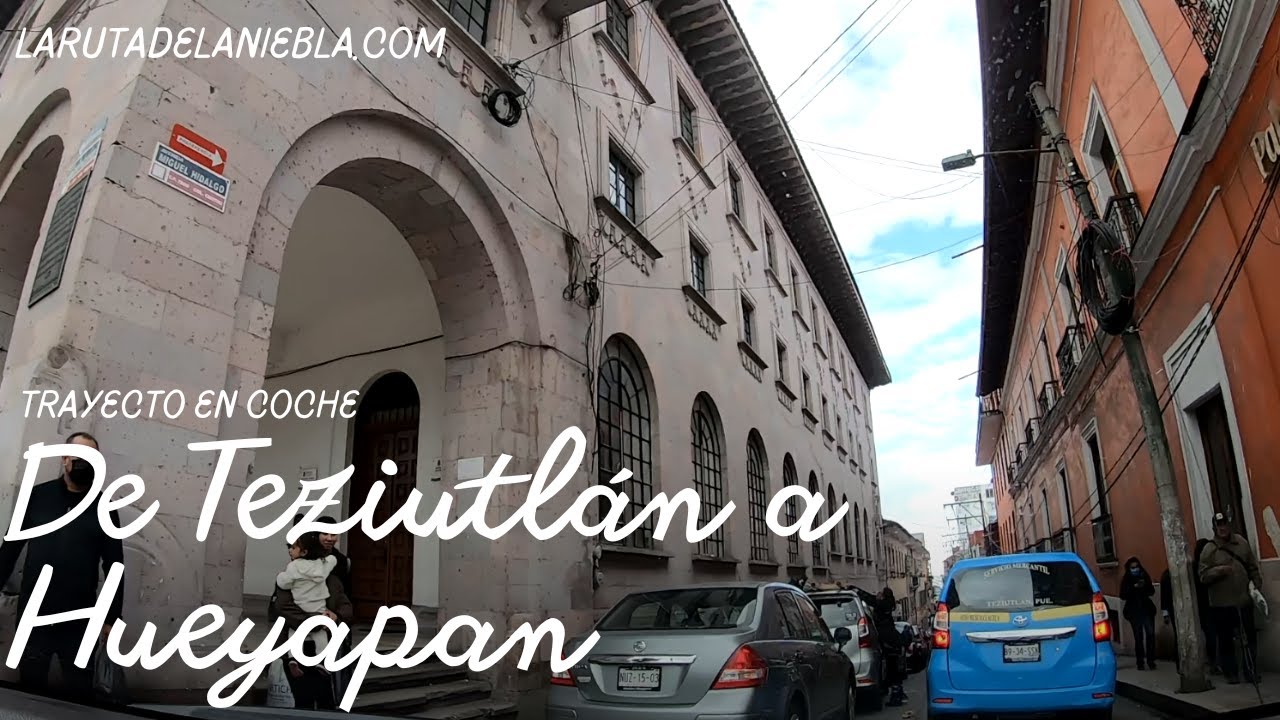 De Teziutlán a Hueyapan en coche - La Ruta de la Niebla
