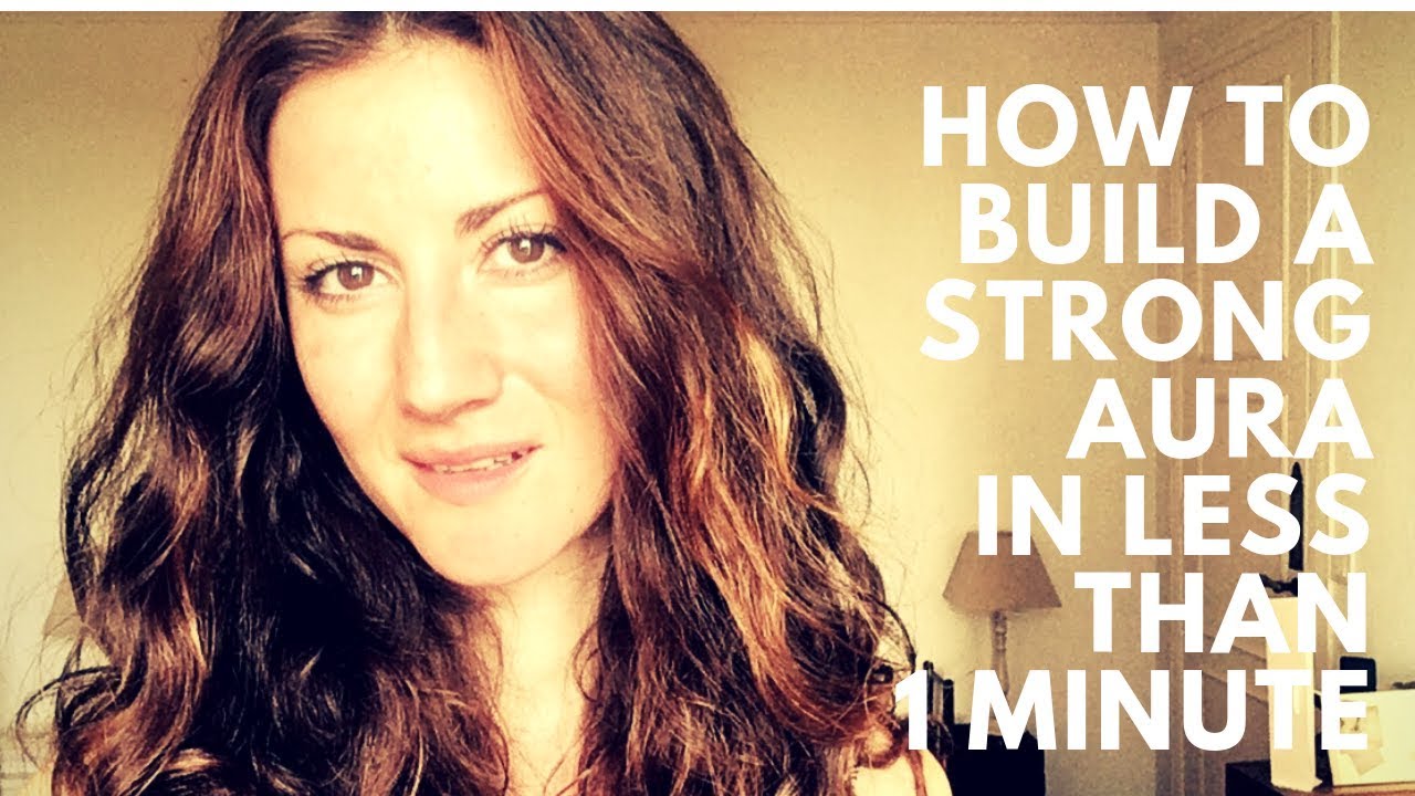 1 Simple Technique to Build a Strong Aura in less than 1 Minute