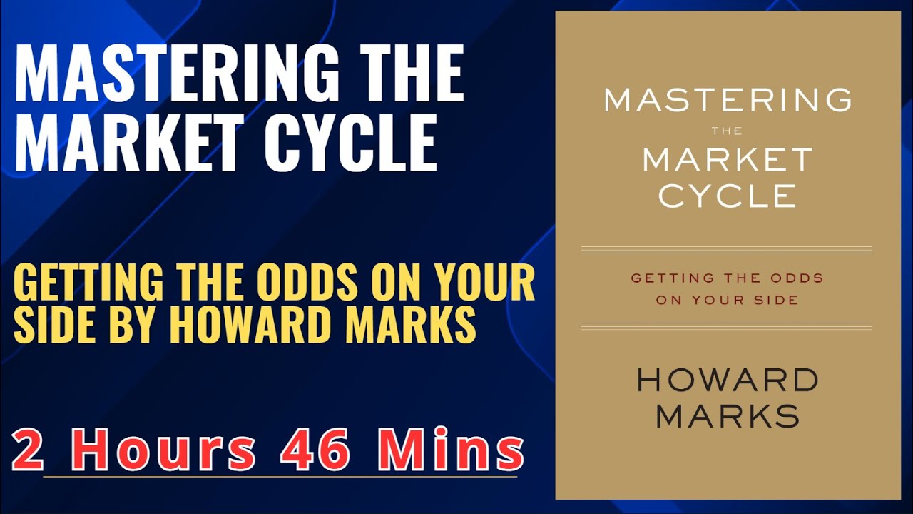 MASTERING THE MARKET CYCLE GETTING THE ODDS ON YOUR SIDE By HOWARD MARKS 