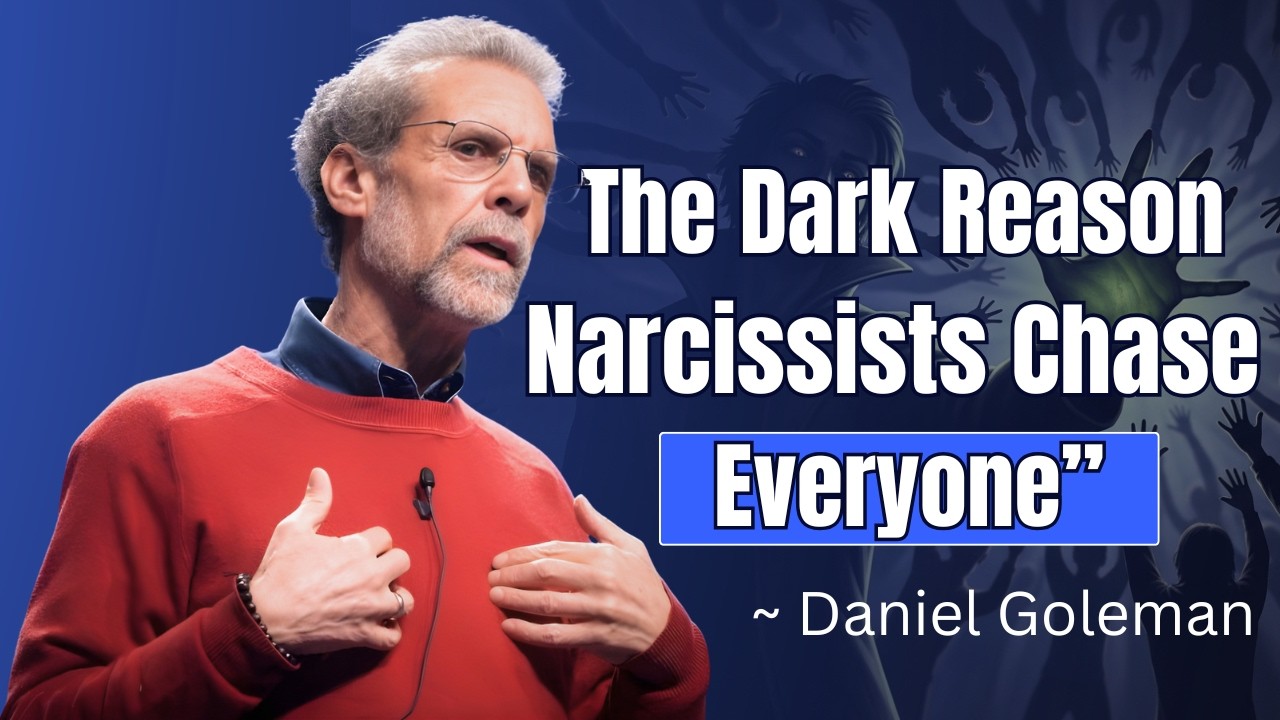 The Dark Reason Narcissists Chase Everyone (It’s Not Love) | Daniel Goleman