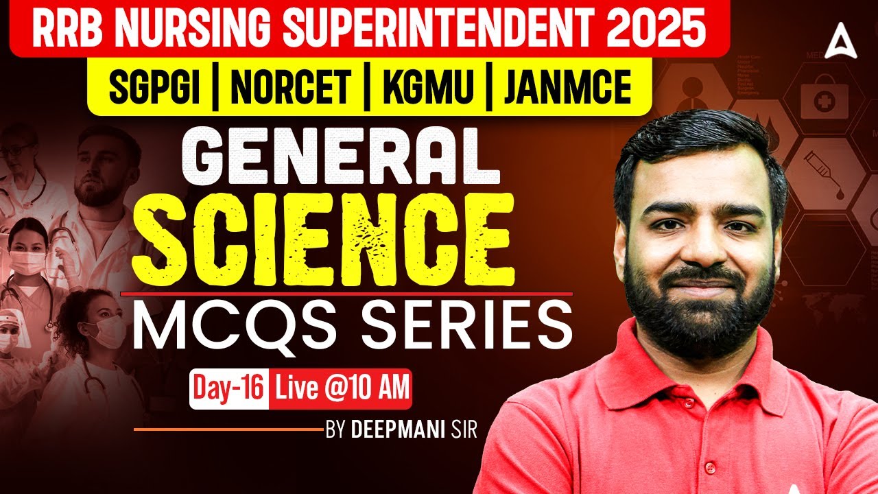 RRB Nursing Superintendent, SGPGI, NORCET, KGMU & JANMCE | General Science MCQs #16 | Deepmani Sir
