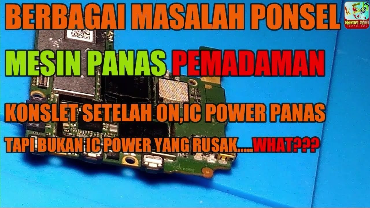 hp mesinnya panas banget,step by step pengukuran short,konslet setelah on teknisi hp ksh phone