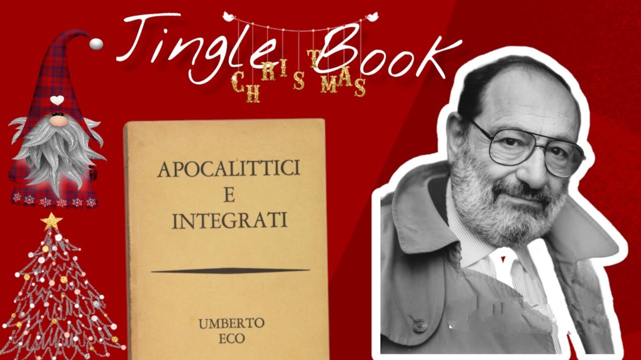 ∆ Jingle Book ∆ Apocalittici e Integrati di UMBERTO ECO