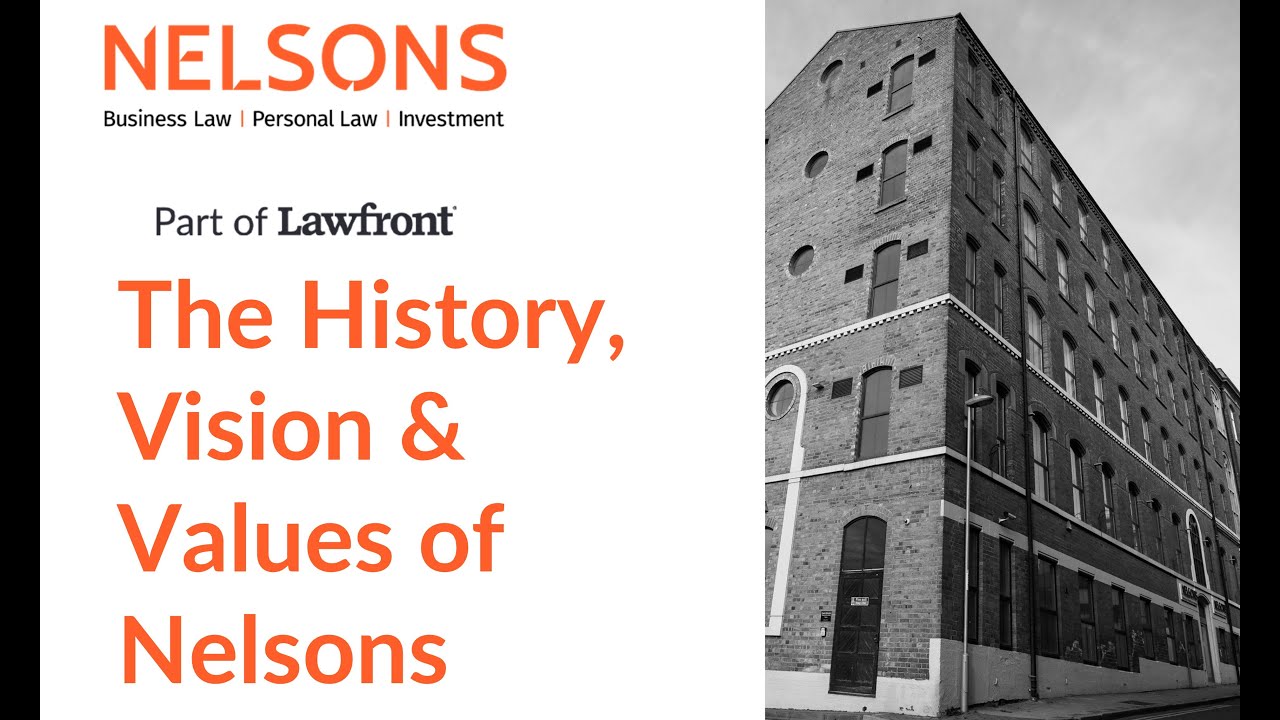 The Vision, Values & History of Nelsons Solicitors l Derby, Leicester & Nottingham