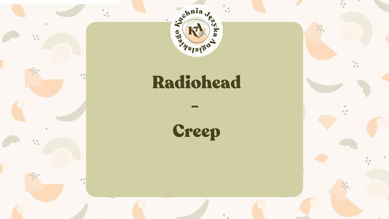 Angielski w piosenkach 91. Radiohead - Creep