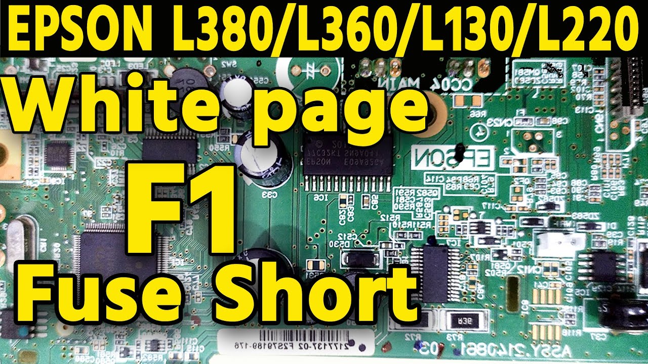 Epson L380/L360/L130/L220 F1 Fuse Short Repair-Epson printer blank page problem solution