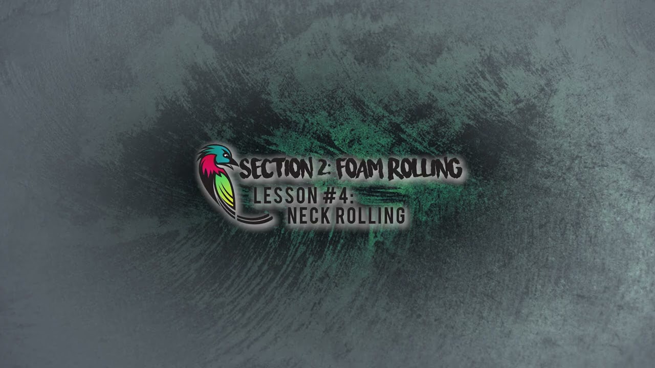Neck Foam Rolling - Homework Hub - Section 2 - Lesson 4 -