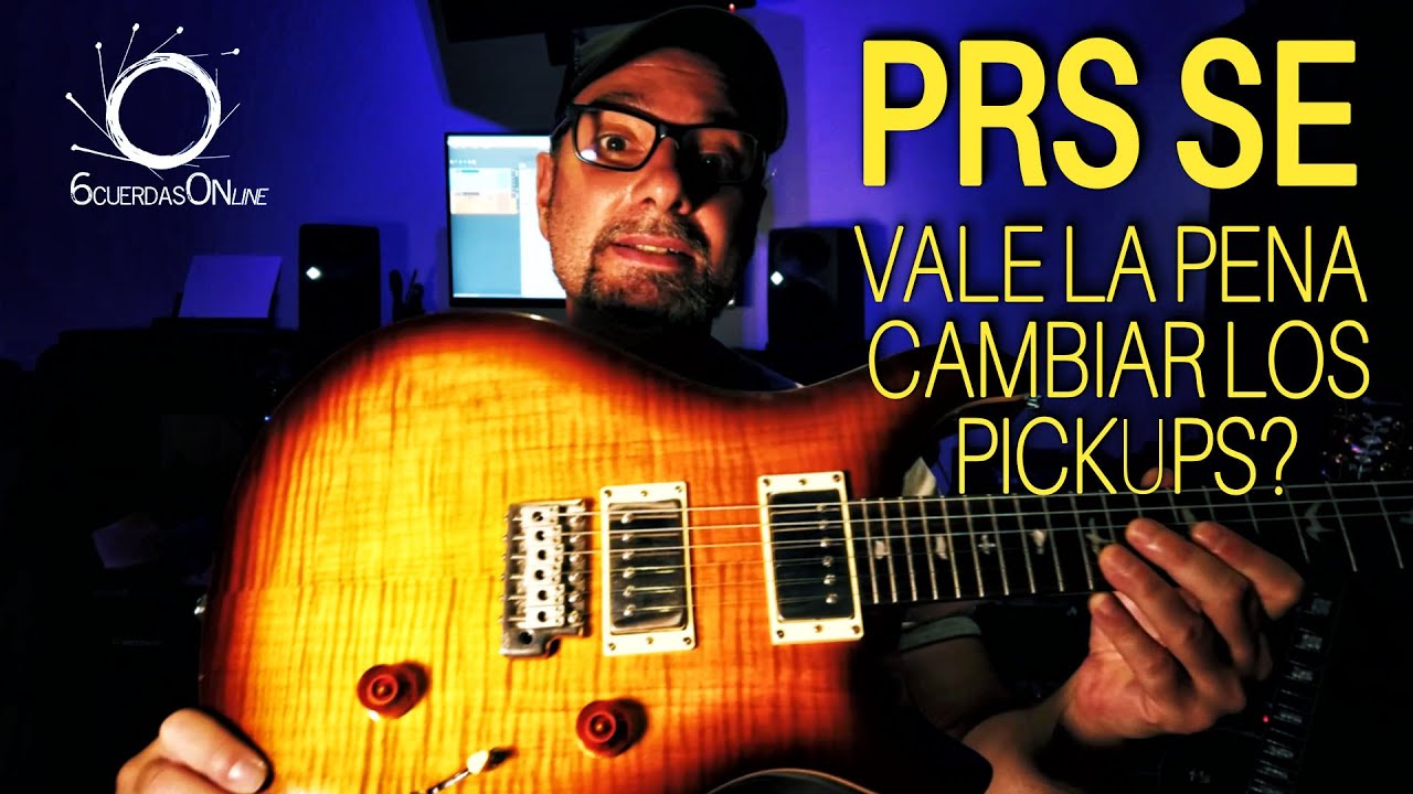 PRS SE ¿Vale la pena cambiar los Pickups?