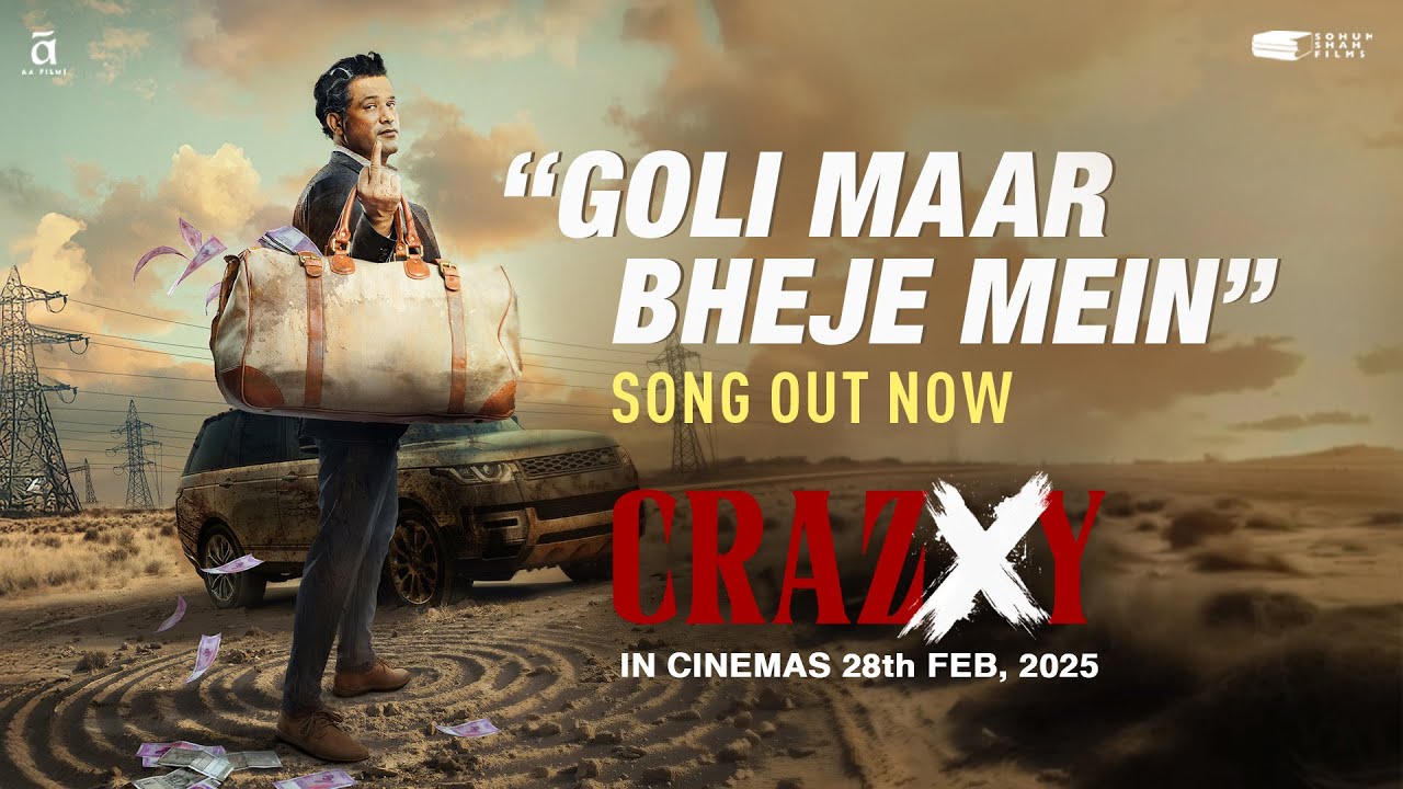 Goli Maar Bheje Mein | Crazxy | Sohum Shah | Ila Arun | Girish Kohli | 28th Feb 2025