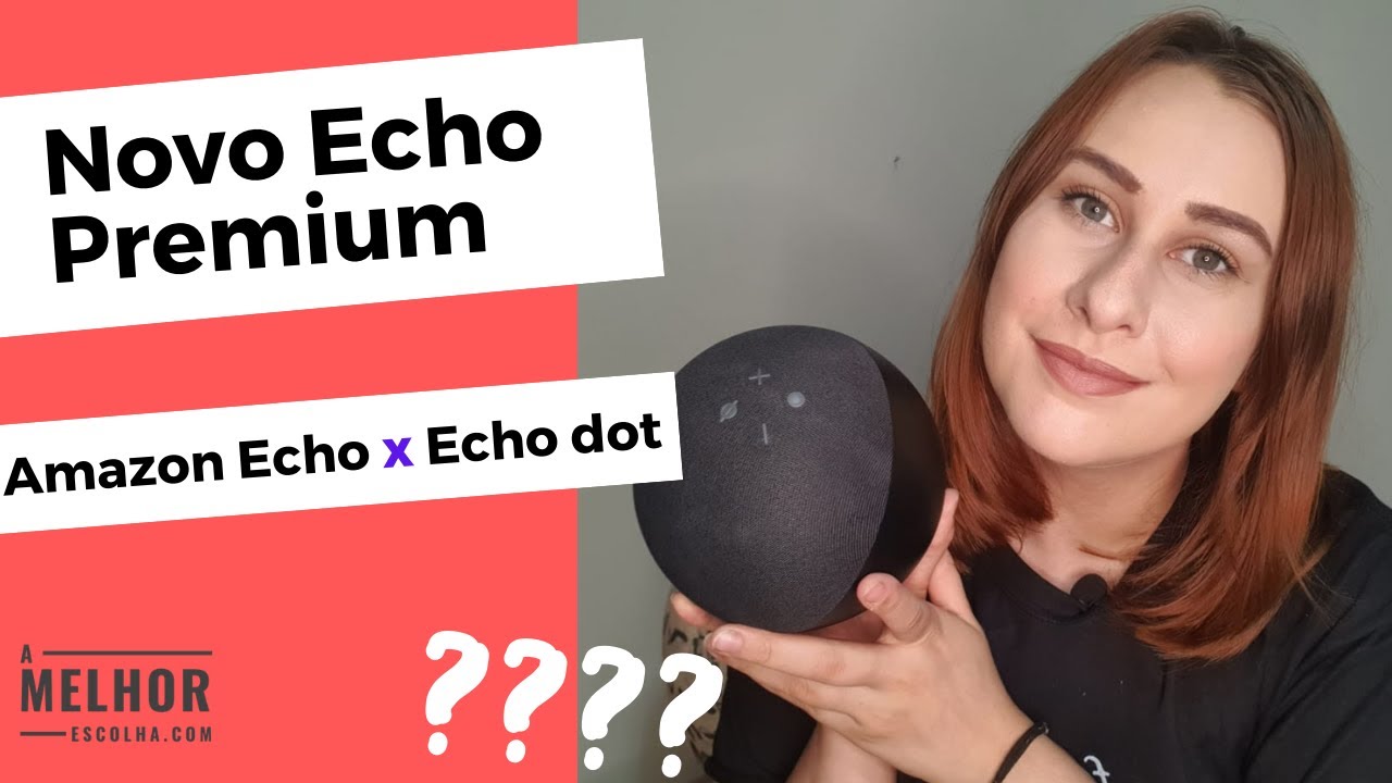 Amazon Echo Premium x Echo Dot: Qual escolher?