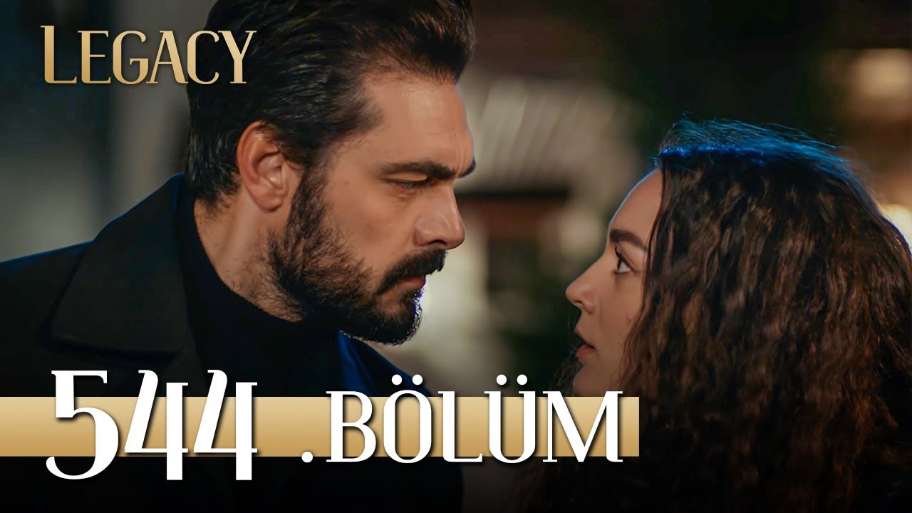 Emanet 544. B&ouml;l&uuml;m | Legacy Episode 544