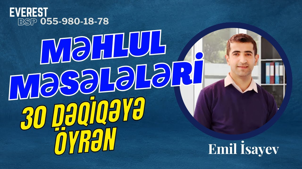 Məhlul məsələlərini 30 dəqiqəyə öyrən. Emil İsayev