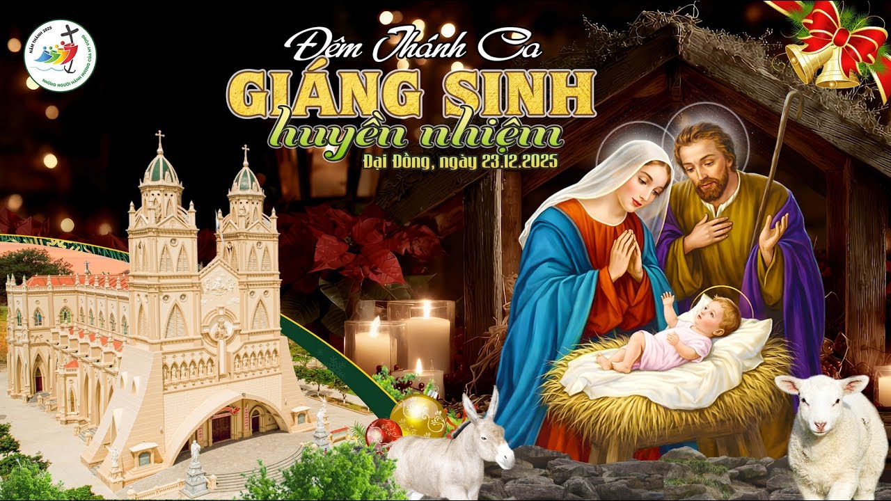 Đêm Thánh Ca GIÁNG SINH HUYỀN NHIỆM tại Đền thánh Đại Đồng - Giáo phận Bùi Chu 2025 bản đủ