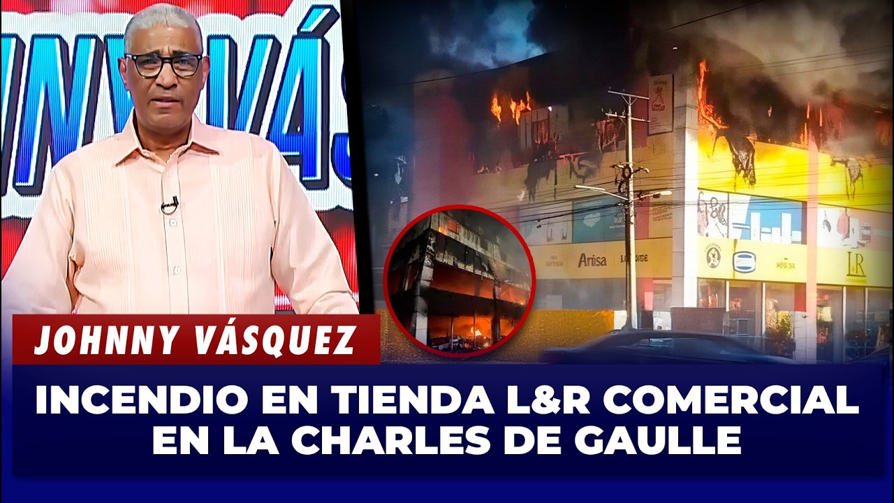 Johnny Vásquez informa sobre incendio en tienda L&R Comercial en la Charles de Gaulle