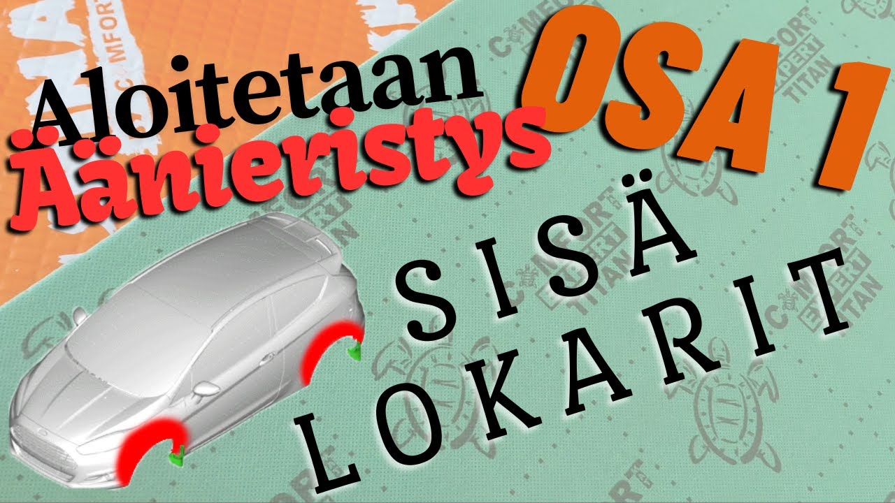 Auton äänieritys Osa 1: Sisälokasuojat