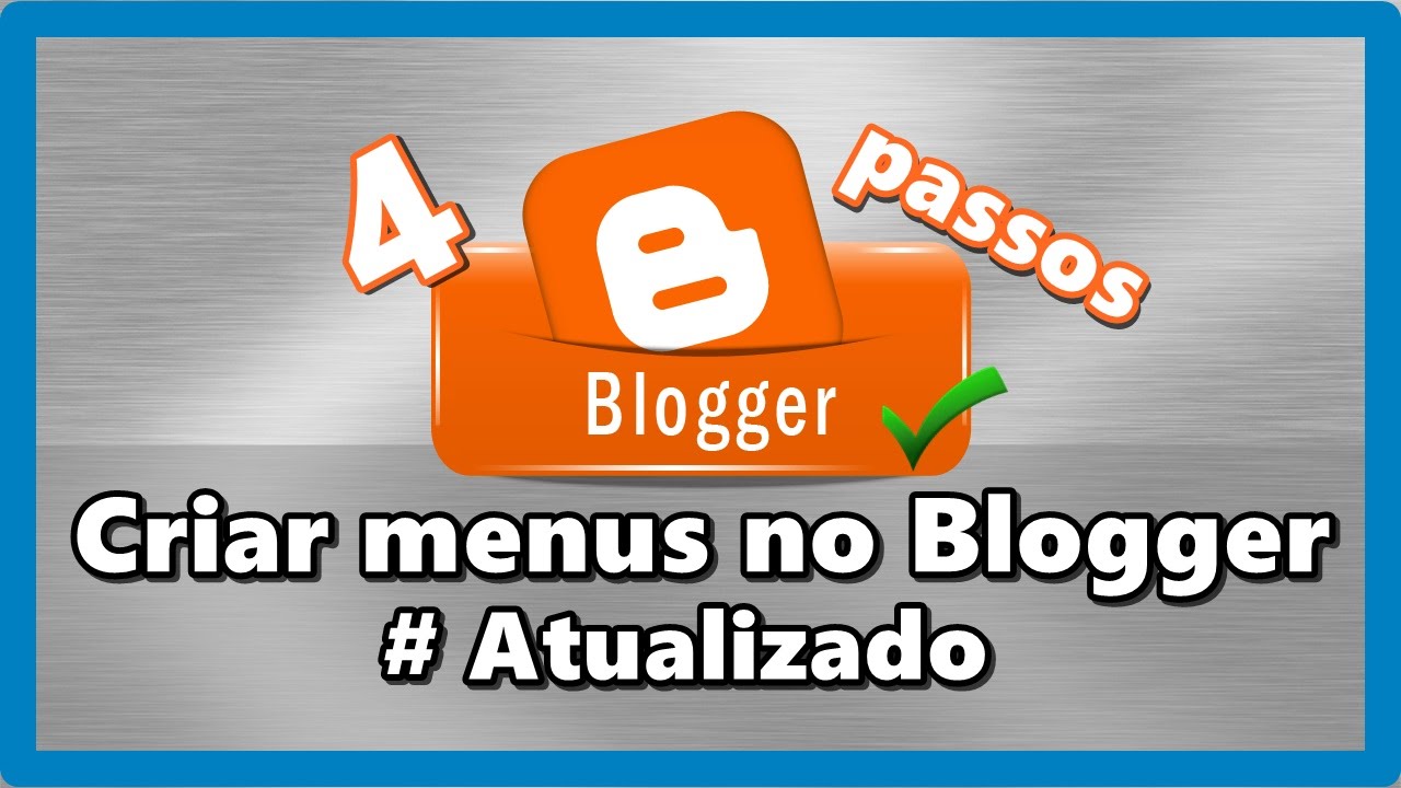 Como criar Menus no Blogger em 4 passos  ( Atualizado )