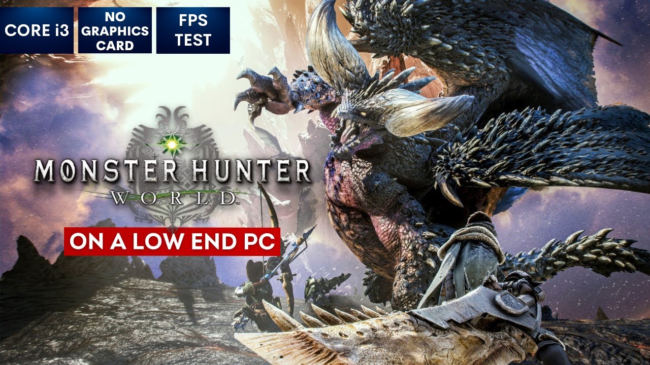 Monster Hunter World on Low End PC | NO Graphics Card | i3