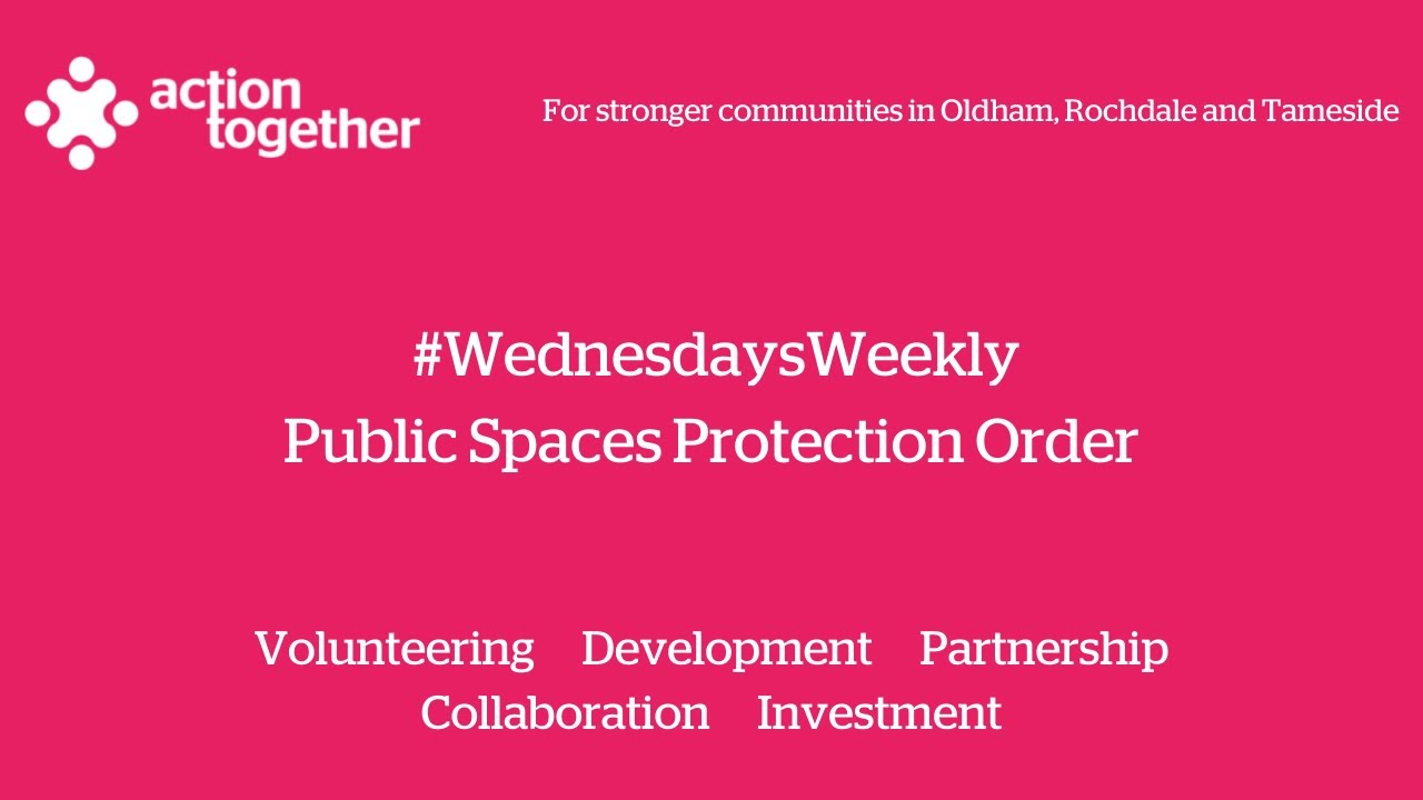 #Wednesdays Weekly - Public Spaces Protection Order
