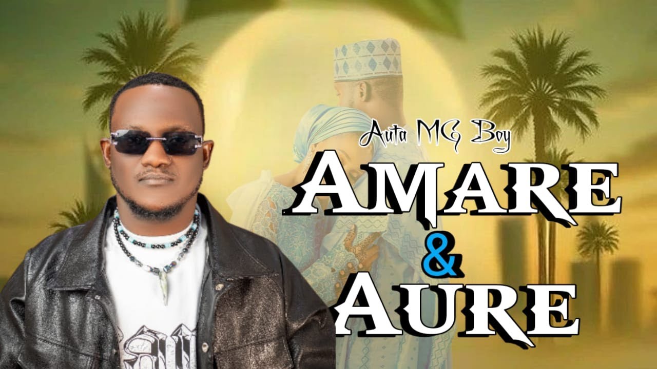 Auta MG Boy - Amare & Aure (New Songs) 2026