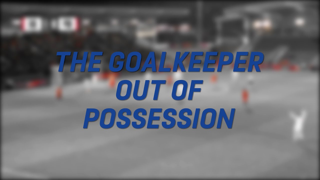 Goalkeeping Out Of Possession Webinar | Defend The Goal: Actions And Skills | England Football