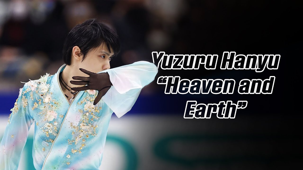 Yuzuru Hanyu 羽生結弦 &mdash; Heaven and Earth 天と地と (4K) / JNats 2021
