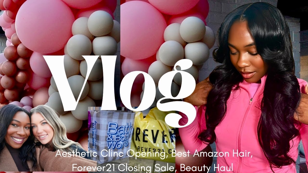 VLOG - Best Amazon Hair, Aesthetic Clinc Grand Opening, Ulta Haul, Forever21 Closing !?!