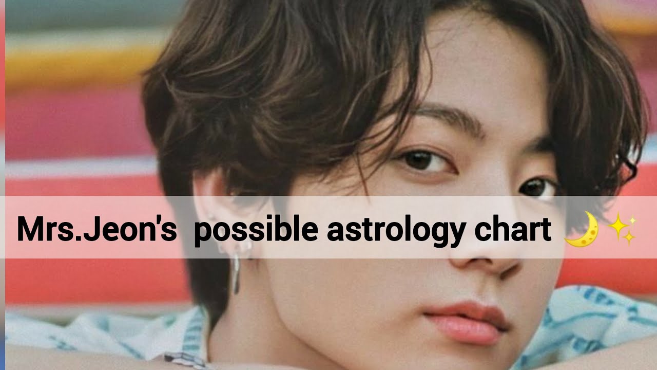 Mrs. Jeon possible astrology chart ✨🌙 using his DARAKARAKA (Moon)