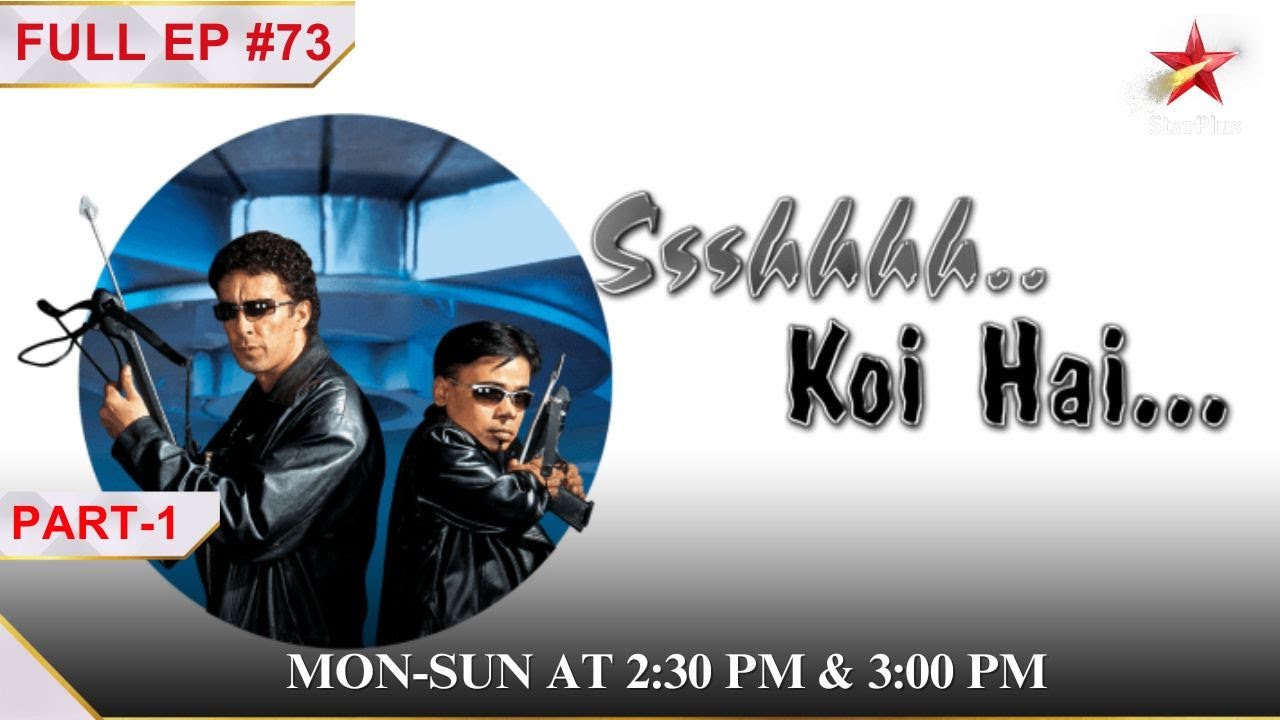 Ssshhhh...Koi Hai|Episode 73| Part 1