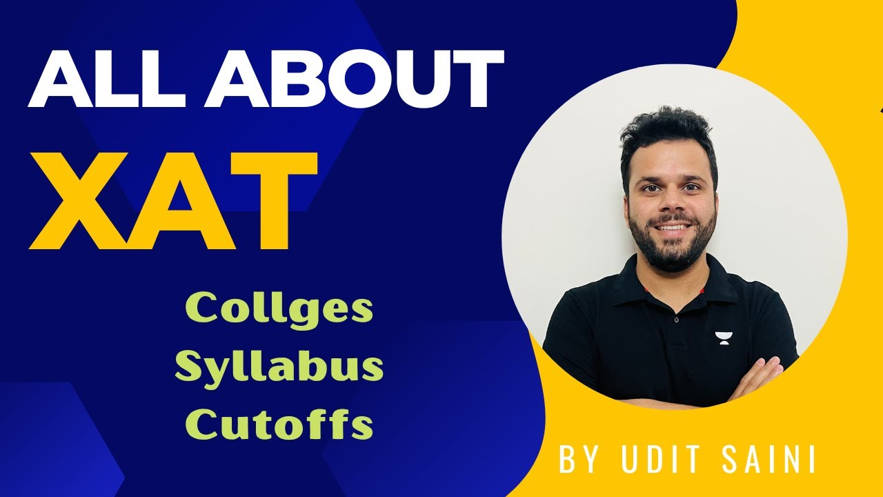 All about XAT Exam (Xavier Aptitude Test) | Syllabus, Colleges, Cutoffs etc | Udit Saini 