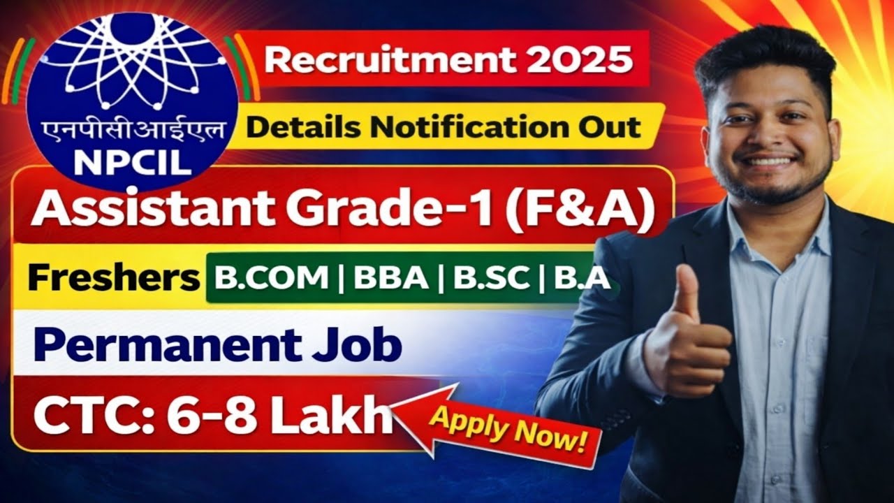 Freshers B.COM, BBA, B.SC. B.A PSU/Govt. Job 2026 | NPCIL Assistant Grade- 1 (F&A) Recruitment 2026