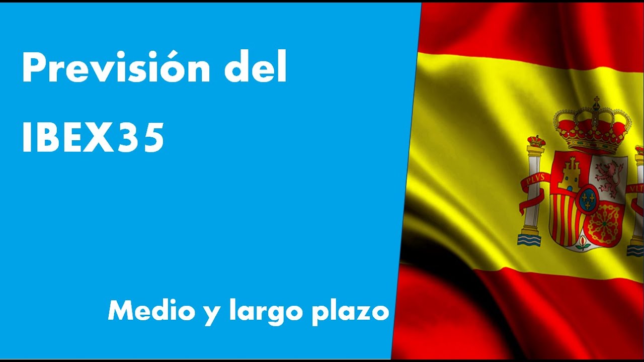 Previsión del IBEX35 y de las acciones españolas