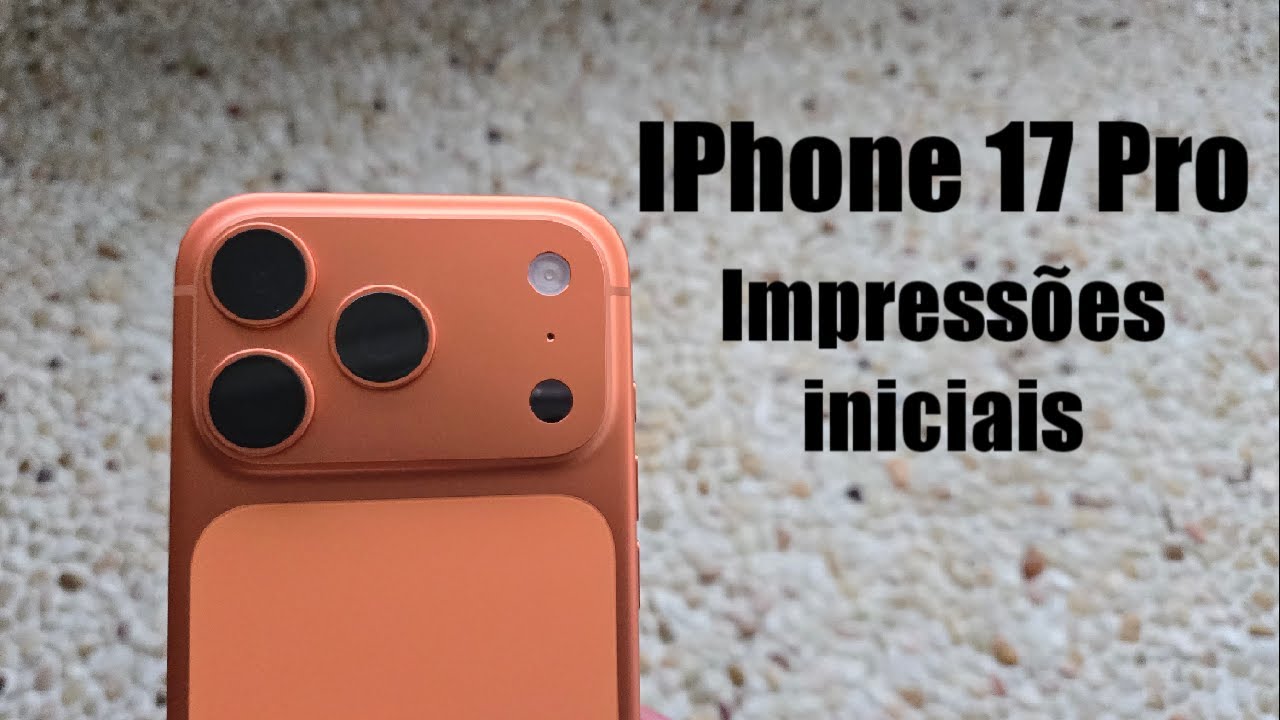 iPhone 17 Pro: Primeiras impress&otilde;es no novo celular da Apple