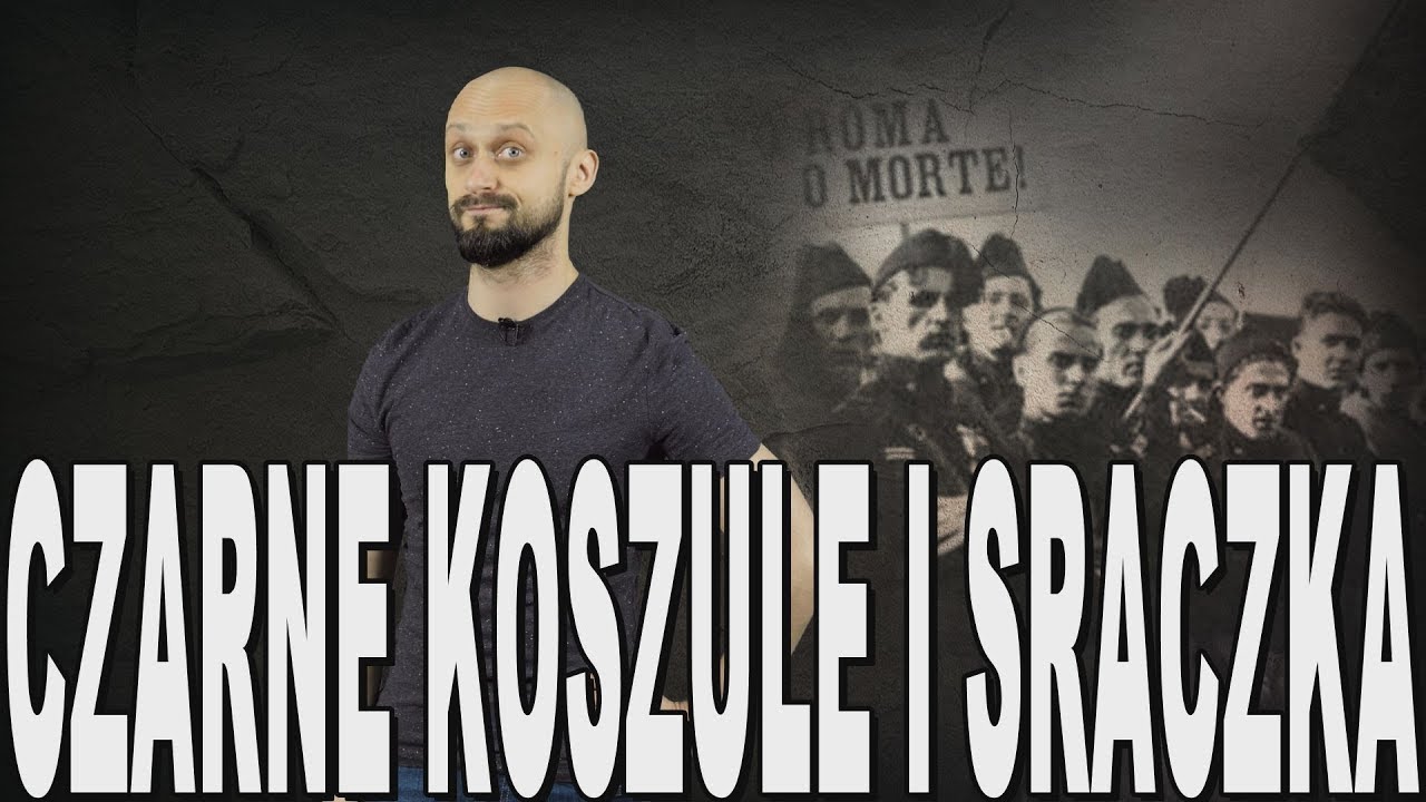 Czarne koszule i sraczka - narodziny faszyzmu we Włoszech. Historia Bez Cenzury