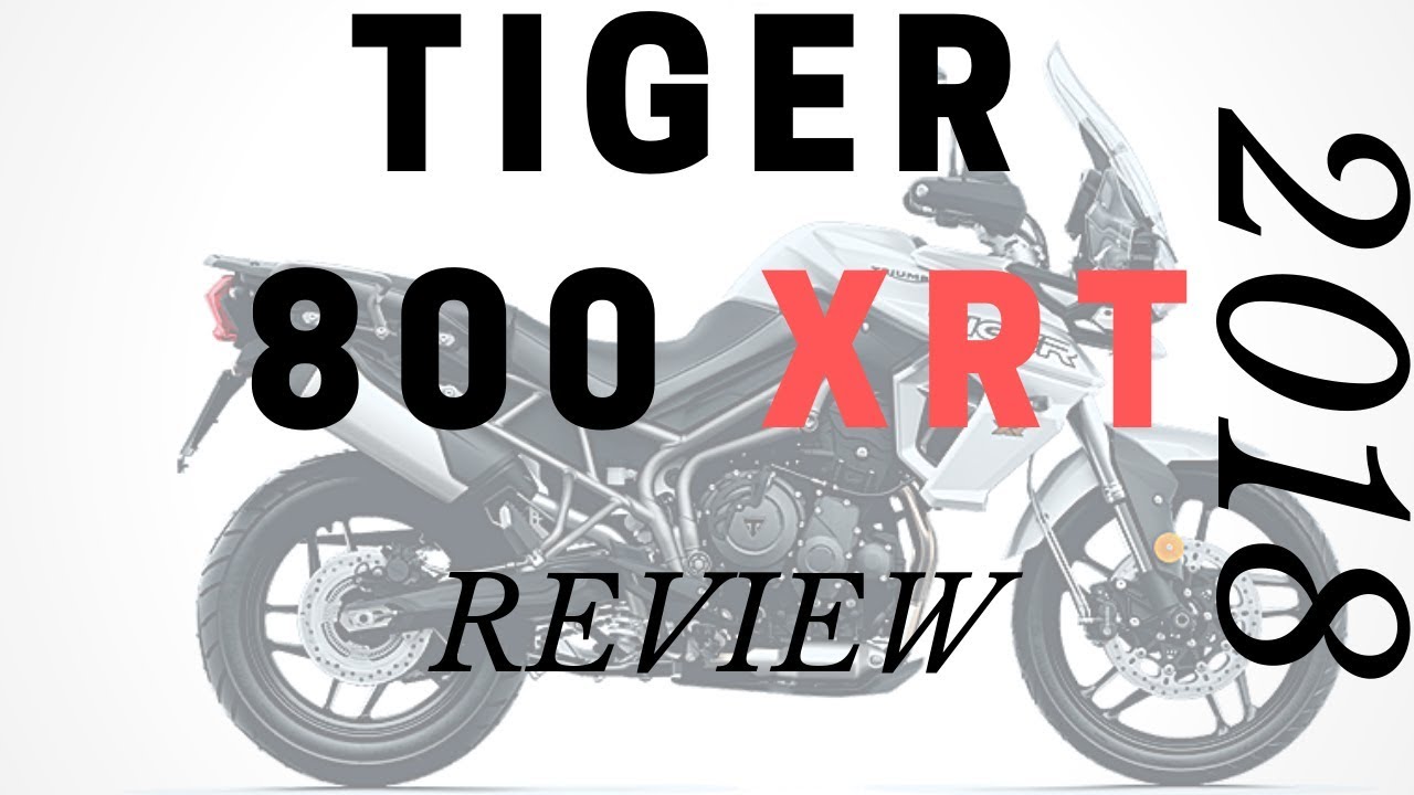 2018 Triumph Tiger 800 XRT Review - from a tiger 800 owner