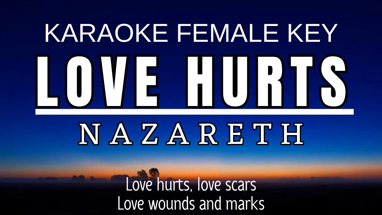 Love Hurts - Nazareth (Karaoke Female Key | Nada Wanita +1)