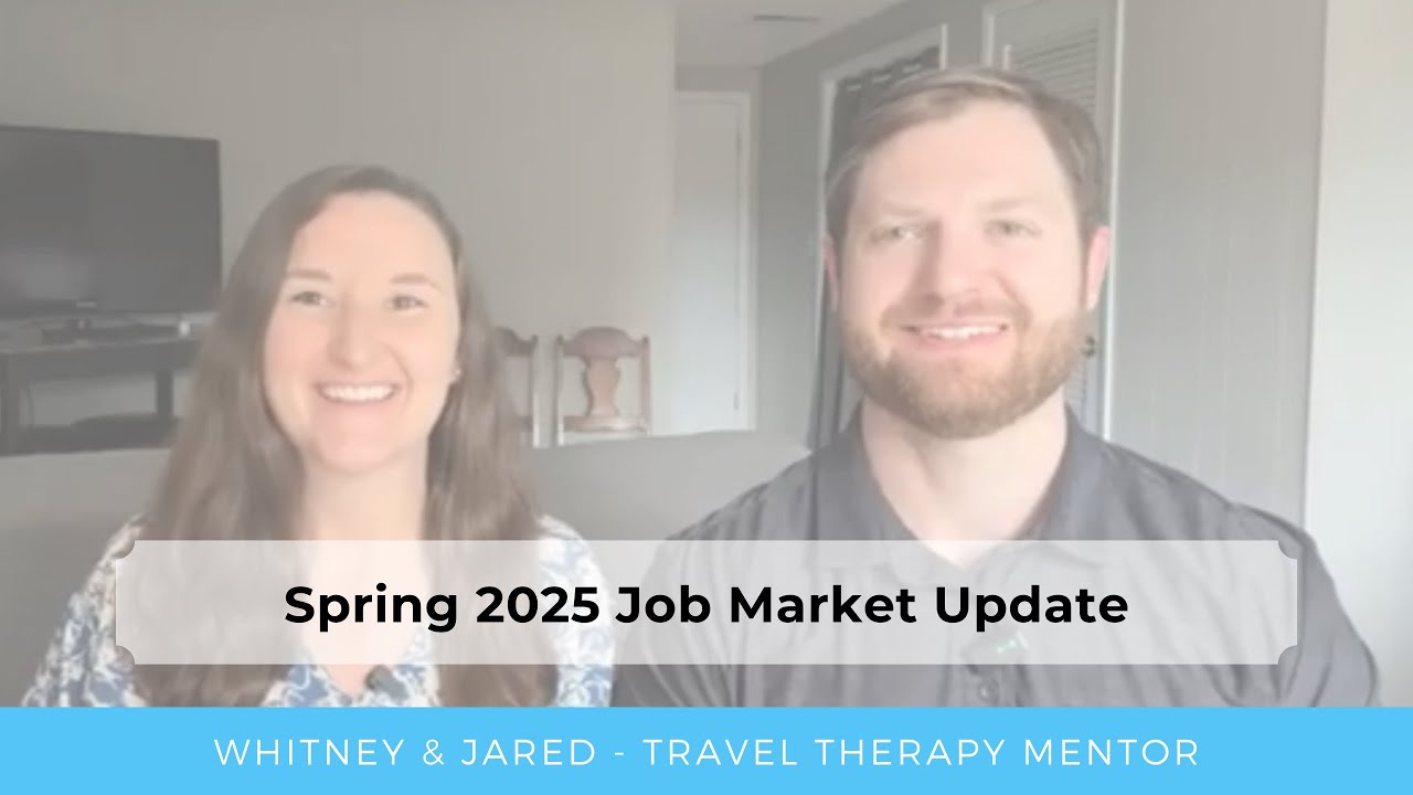 Travel Therapy Job Market Update - Spring 2025