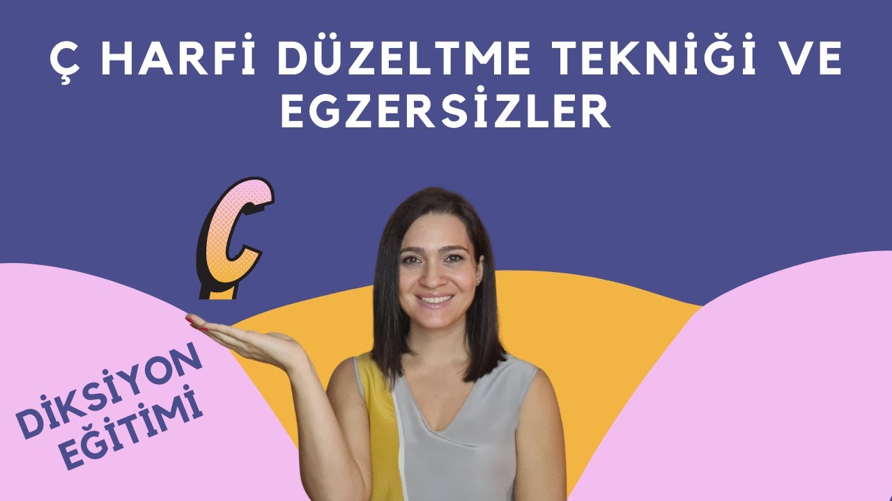 Ç Harfi Düzeltme Tekniği ve Diksiyon Çalışması