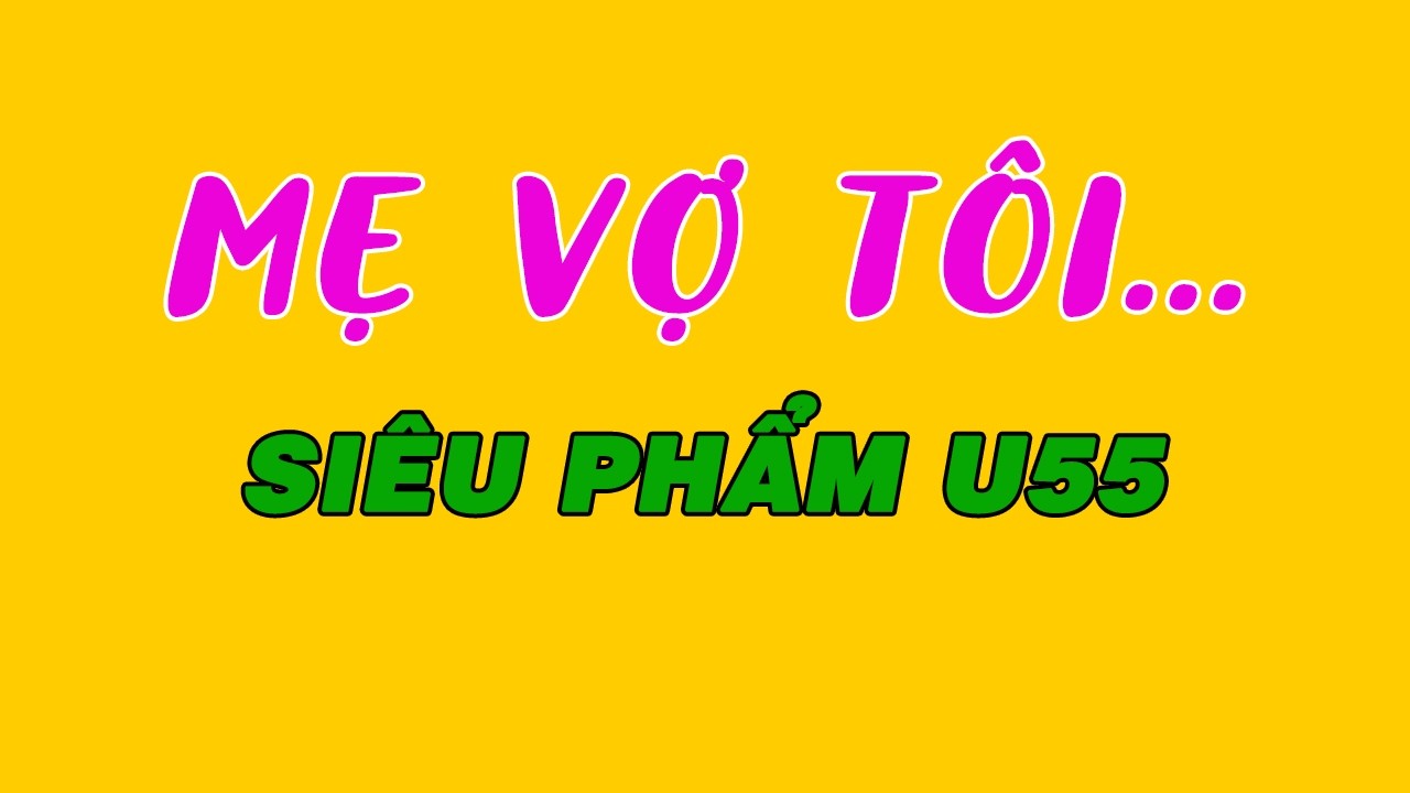 Đọc Truyện Đêm Khuya: MẸ VỢ TÔI... SIÊU PHẨM MỚI NHẤT
