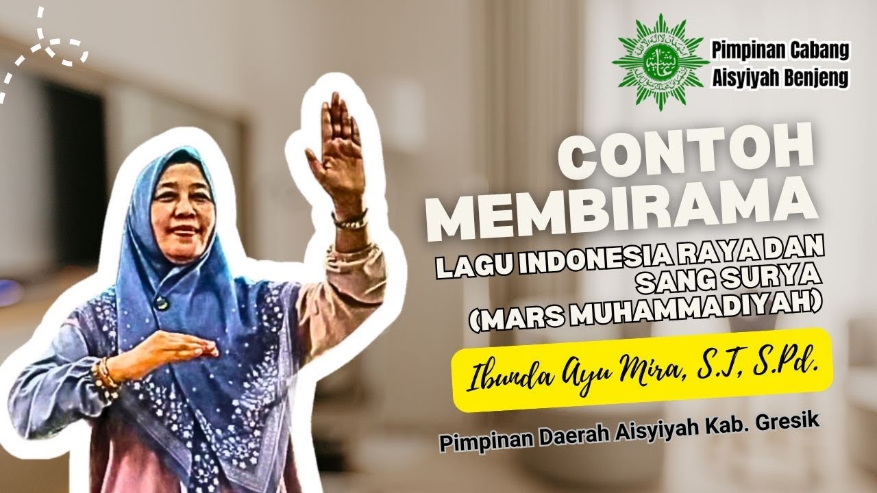 Contoh Membirama Lagu Indonesia Raya dan Sang Surya (Mars Muhammadiyah) Oleh Ibunda Ayu Mira